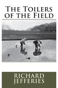 The Toilers of the Field