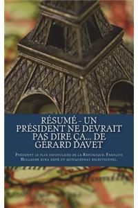 Résumé - Un président ne devrait pas dire ça... de Gérard Davet