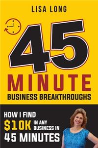 45 Minute Business Breakthroughs