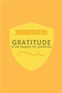 Gratitude is the Magnet for Positivity