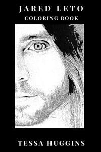 Jared Leto Coloring Book: Multiple Award Winner Actor and Rock Musician, Young Prodigy and Beautiful Model Inspired Adult Coloring Book