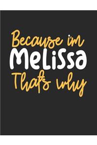 Because I'm Melissa That's Why