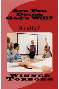 Are You Doing God's Will?