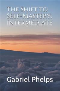 The Shift to Self-Mastery