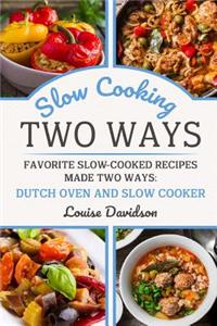 Slow Cooking Two Ways
