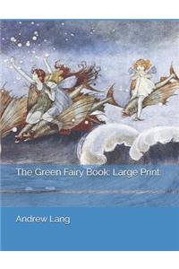 The Green Fairy Book: Large Print
