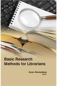 BASIC RESEARCH METHODS FOR LIBRARIANS ( ARYAN GLOOTENBERG, )