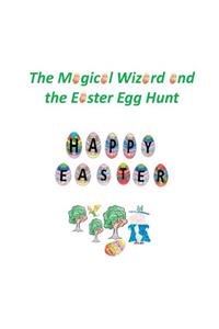 The Magical Wizard and the Easter Egg Hunt