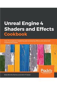 Unreal Engine 4 Shaders and Effects Cookbook