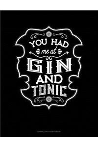 You Had Me at Gin and Tonic