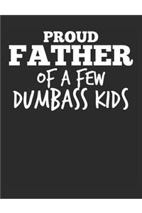 Proud Father of a Few Dumbass Kids