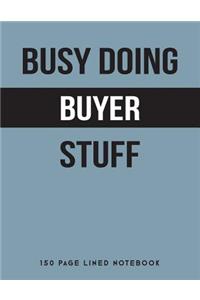 Busy Doing Buyer Stuff