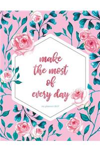 My Planner 2019. Make the Most of Every Day