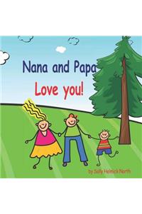 Nana and Papa Love You!!