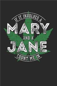 If It Involves A Mary And A Jane Count Me In