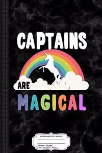 Captains Are Magical Composition Notebook