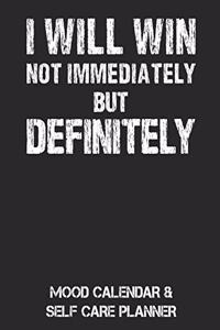 I Will Win - Not Immediately But Definitely