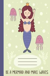 Be a Mermaid and Make Waves