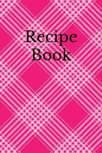 Recipe Book: Blank Cookbook for Recipes and Notes