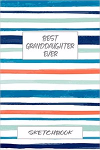 Best Granddaughter Ever Sketchbook