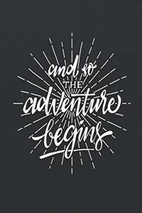 And So the Adventure Begins