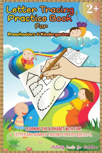 Letter Tracing Practice Book for Preschoolers & Kindergarten