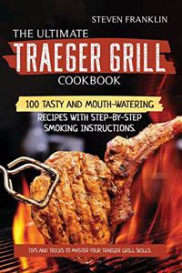 The Ultimate Traeger Grill Cookbook