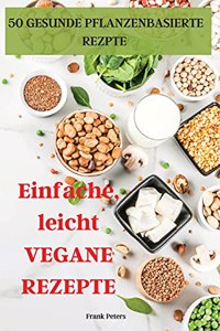 Einfache, leicht VEGANE REZEPTE