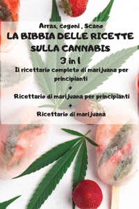 LA BIBBIA DELLE RICETTE SULLA CANNABIS 3 in 1
