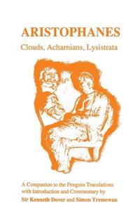 Aristophanes: Clouds, Acharnians, Lysistrata