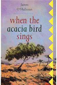 When the Acacia Bird Sings