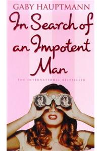 In Search Of An Impotent Man