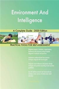 Environment And Intelligence A Complete Guide - 2020 Edition