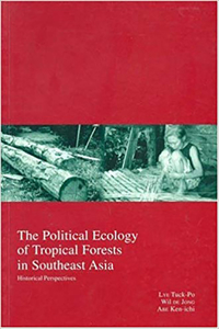 Political Ecology of Tropical Forests in Southeast Asia