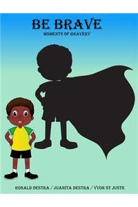 Be Brave