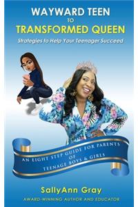 Wayward Teen To Transformed Queen