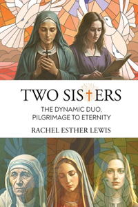 Two Sisters, The Dynamic Duo, Pilgrimage to Eternity