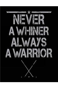 Never A Whiner Always A Warrior