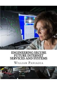 Engineering Secure Future Internet Services and Systems