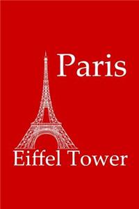 Eiffel Tower in Paris - Lined Notebook with Red Cover