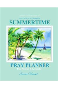 Christian Day Planner 2018: Summertime Three Months in Summertime Pray Planner Day Planner Keepsake Christian Prayer Journal in all Departments Catholic Journal in Books Cathol