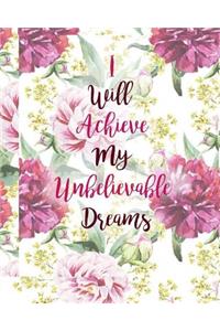 I Will Achieve My Unbelievable Dreams