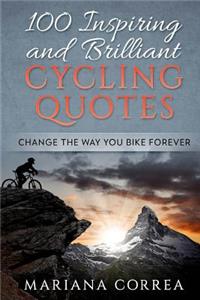 100 INSPIRING And BRILLIANT CYCLING QUOTES
