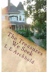 The Treasures We Seek