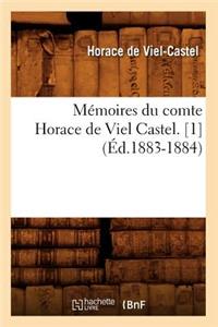 Mémoires Du Comte Horace de Viel Castel. [1] (Éd.1883-1884)