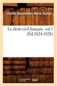 Droit Civil Français. Vol.1 (Éd.1824-1828)