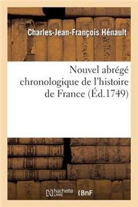 Nouvel Abrégé Chronologique de l'Histoire de France. Contenant Les Événements de Notre Histoire: Depuis Clovis Jusqu'à La Mort de Louis XIV, Les Guerres, Les Batailles, Les Sièges