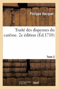 Traité Des Dispenses Du Carême. 2e Édition