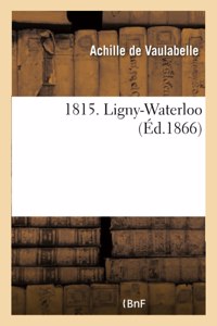 1815. Ligny-Waterloo