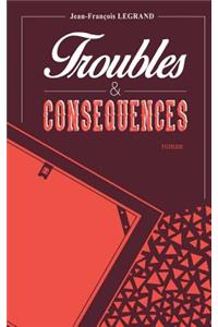 Troubles et conséquences